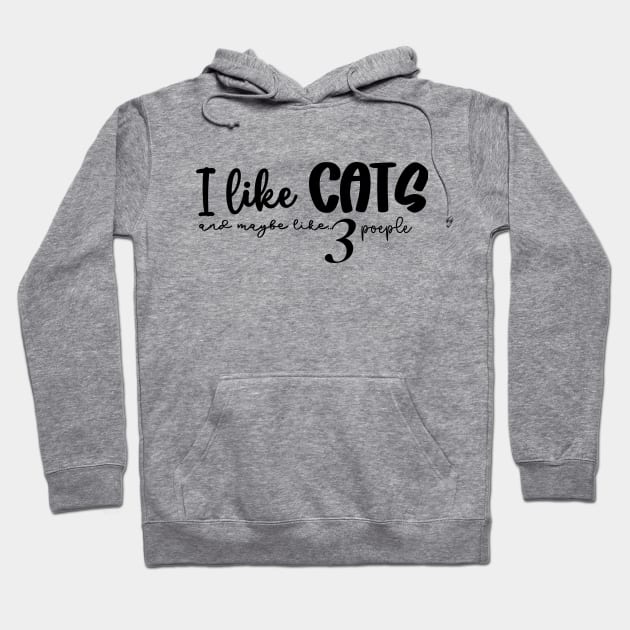 I like cats and maybe like 3 people Hoodie by BelovedDesignsByAimee